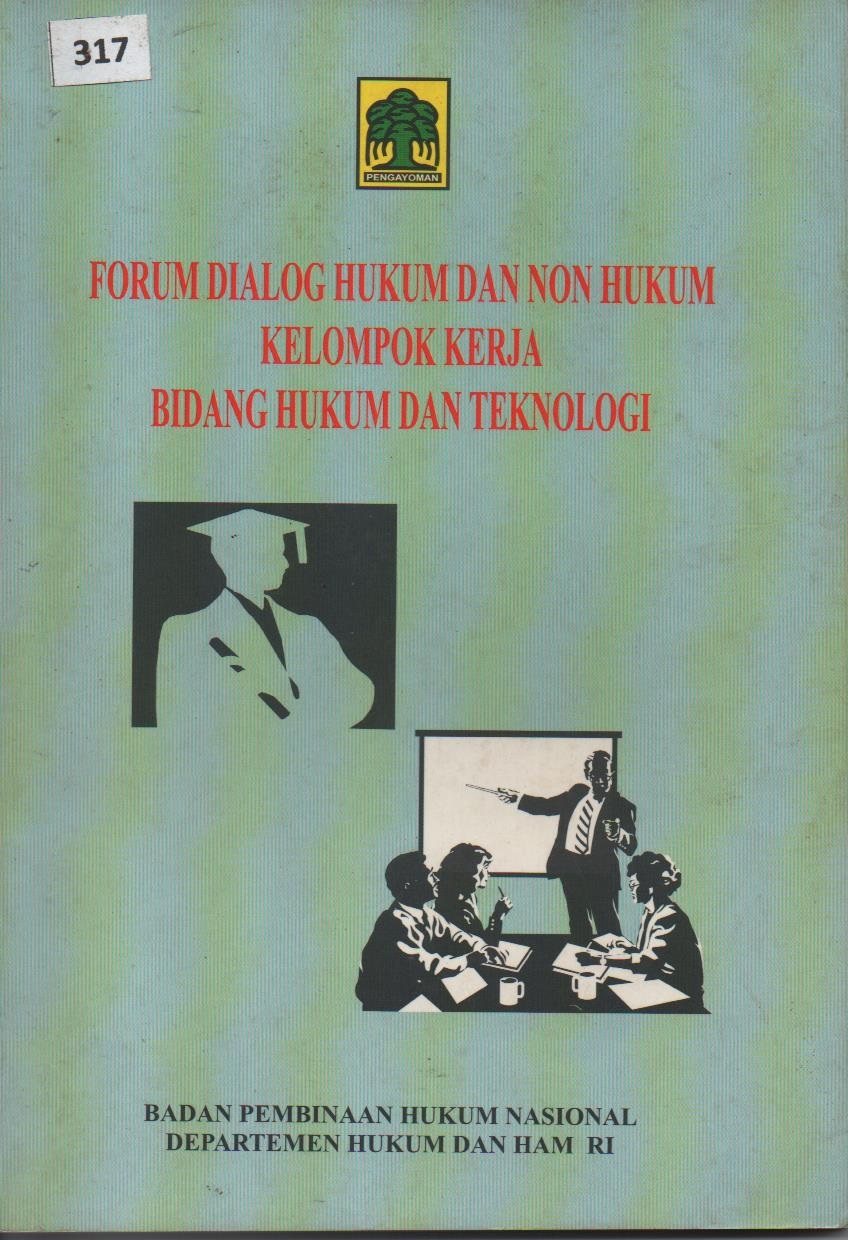 Forum Dialog Hukum Dan Non Hukum Kelompok Kerja Bidang Hukum Dan Teknologi