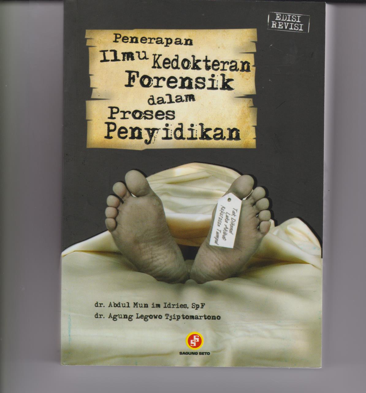 Penerapan Ilmu Kedokteran Forensik Dalam Proses Penyidikan