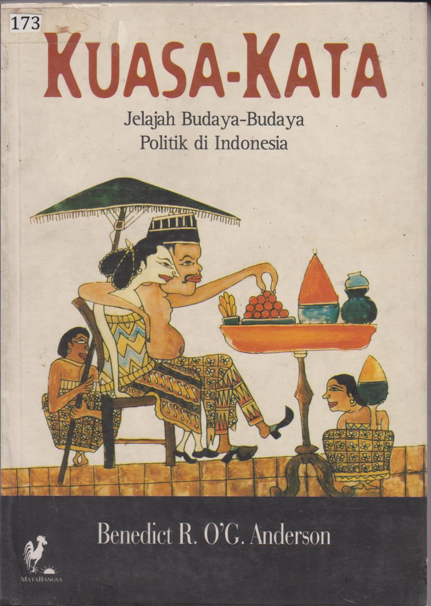 Kuasa - Kata : Jelajah Budaya-Budaya Politik Di Indonesia