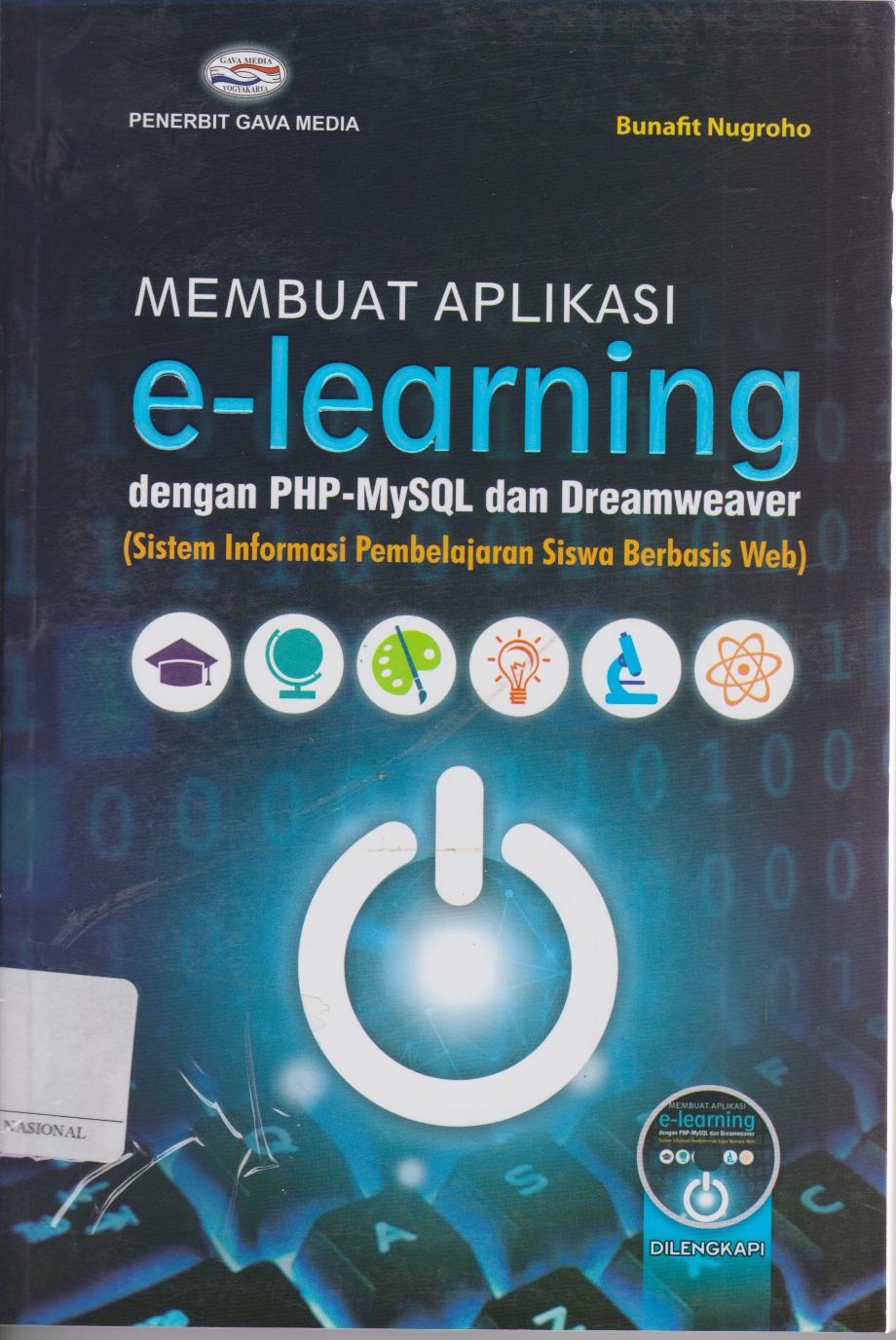 Membuat Aplikasi E-Learning Dengan PHP-MySQL Dan Dreamweaver (Sistem Informasi Pembelajaran Siswa Berbasis Web)