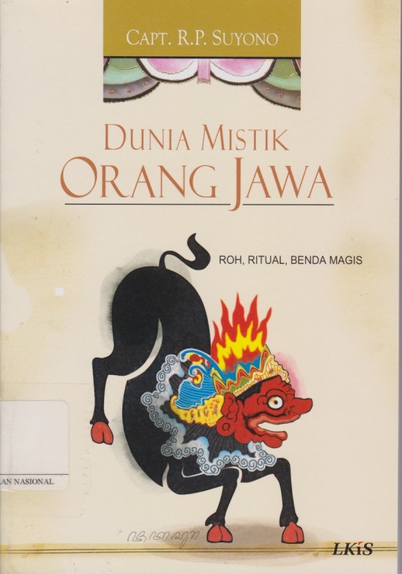 Dunia Mistik Orang Jawa : Roh, Ritual, Benda Magis