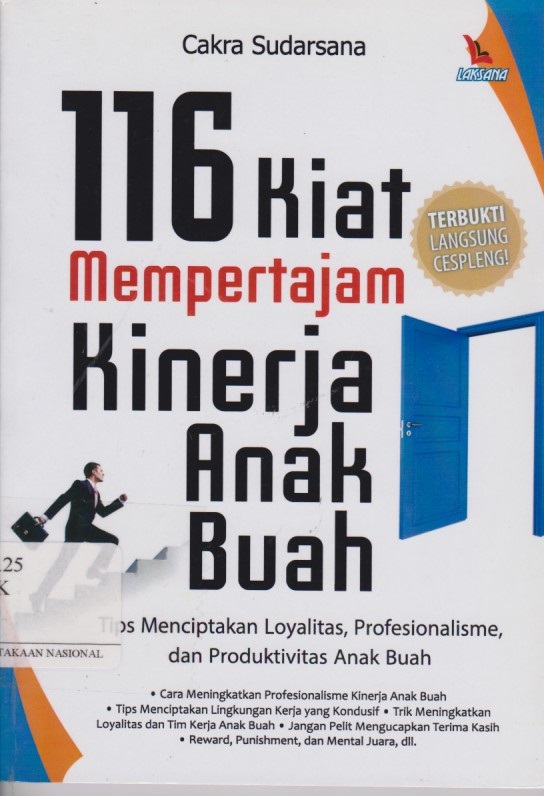 116 Kita Mempertajam Kinerja Anak Buah : Tips Menciptakan Loyalitas, Profesionalisme, Dan Produktivitas Anak Buah