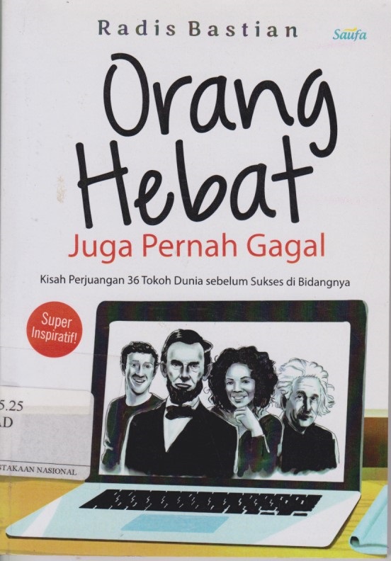 Orang Hebat Juga Pernah Gagal : Kisah Perjuangan 36 Tokoh Sebelum Sukses Di Bidangmya