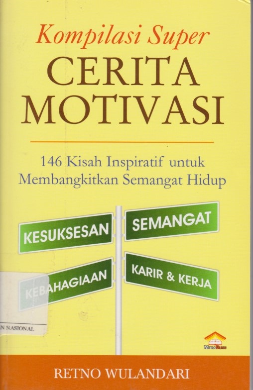 Kompilasi Super Cerita Motivasi : 146 Kisah Insoiratif Untuk Membangkitkan Semangat Hidup