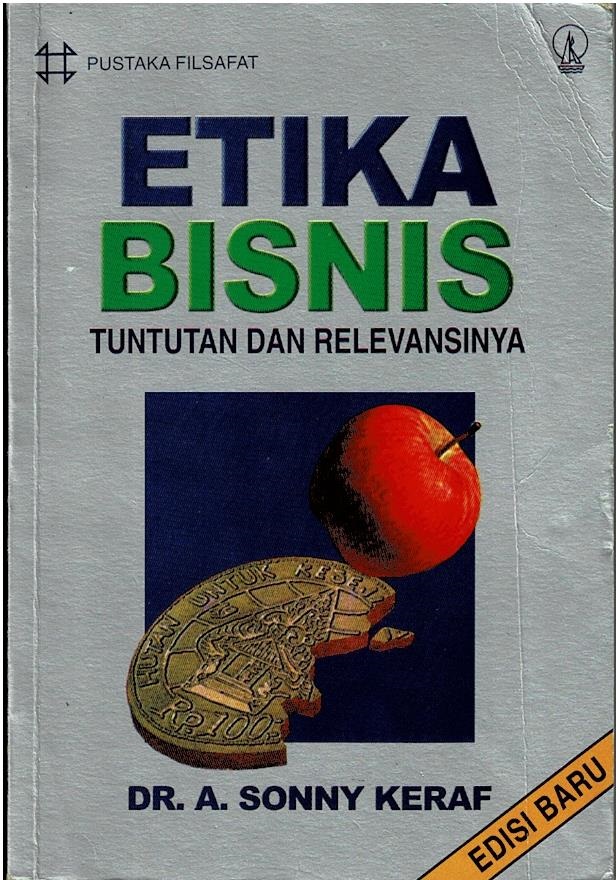 Etika Bisnis : Tuntutan Dan Relevansinya