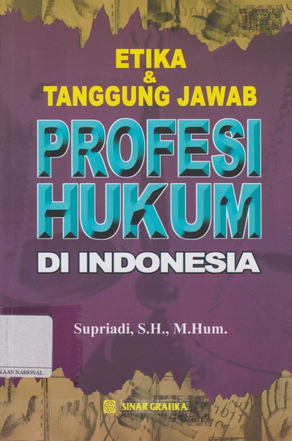 Etika & Tanggung Jawab Profesi Hukum Di Indonesia