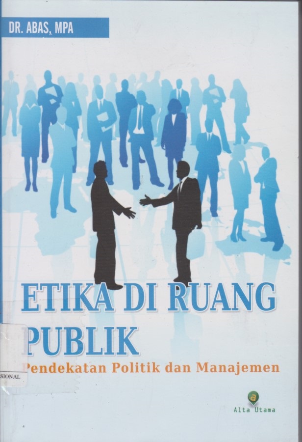 Etika DI Ruang Publik : Pendekatan Politik Dan Manajemen