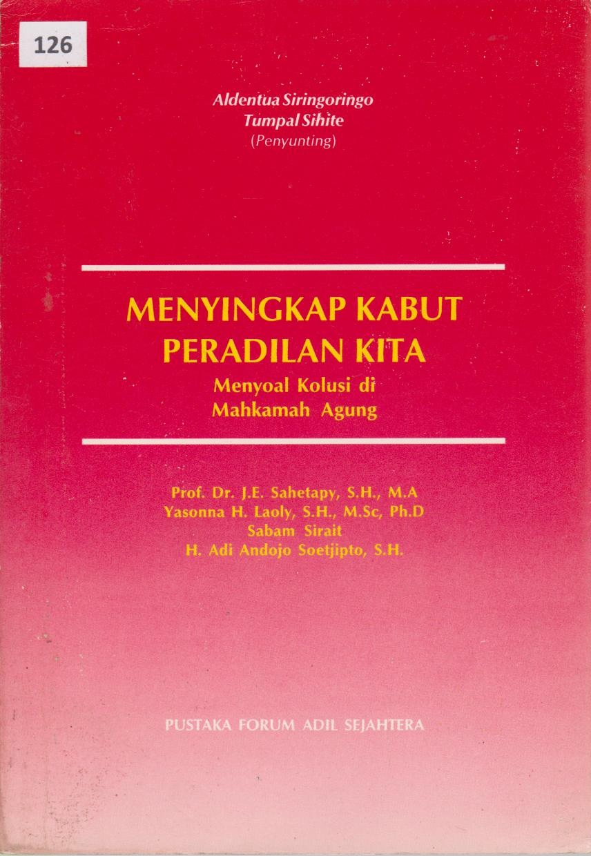 Menyingkap Kabut Peradilan Kita : Menyoal Kolusi Di Mahkamah Agung