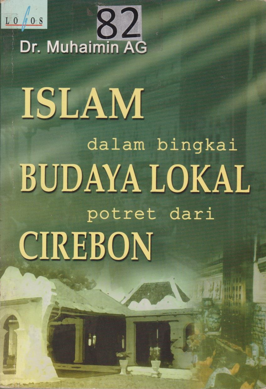 Islam Dalam Bingkai Budaya Lokal Potret Dari Cirebon