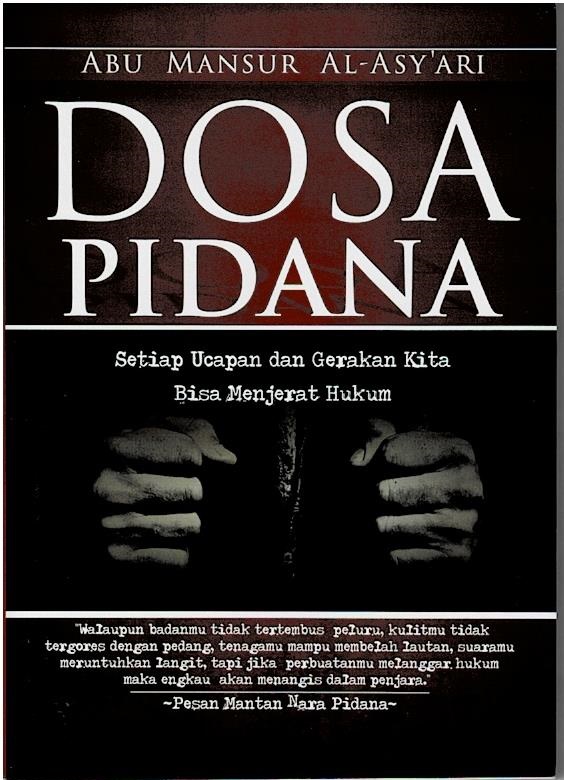 Dosa Pidana : Setiap Ucapan Dan Gerakan Kita Bisa Menjerat Hukum