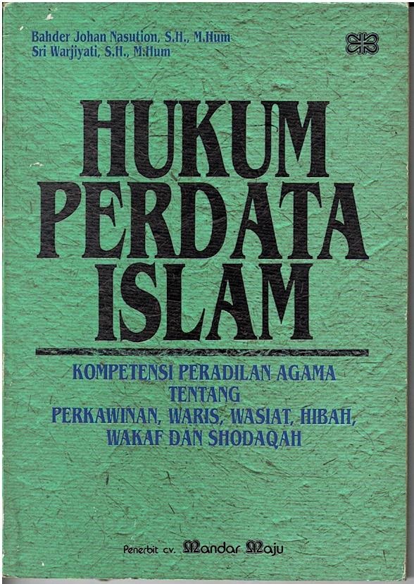 Hukum Perdata Islam : Kompetensi Peradilan Agama Tentang Perkawinan, Waris, Wasiat, Hibah, Wakaf, Dan Shodaqoh