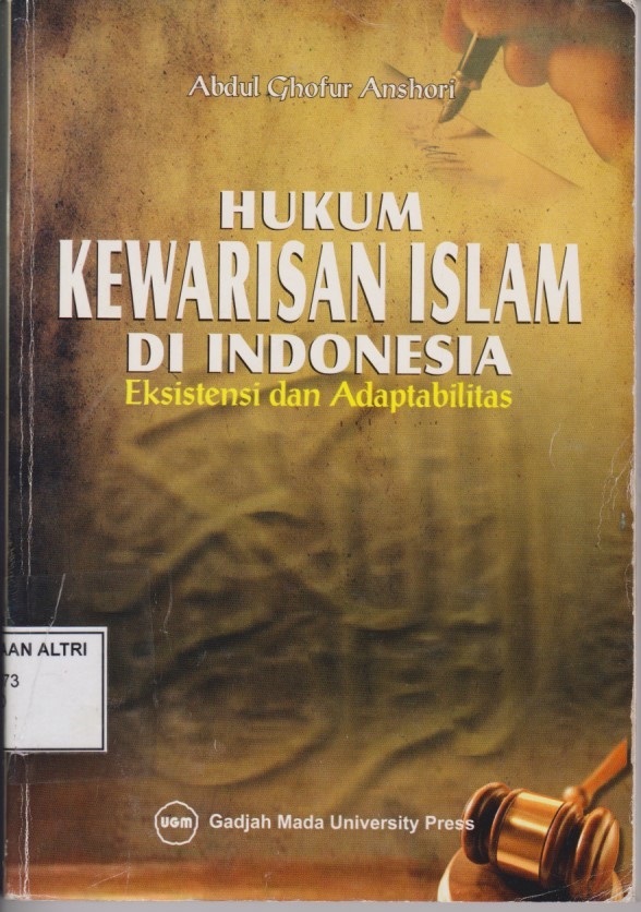 Hukum Kewarisan Islam Di Indonesia : Eksistensi Dan Adaptabilitas