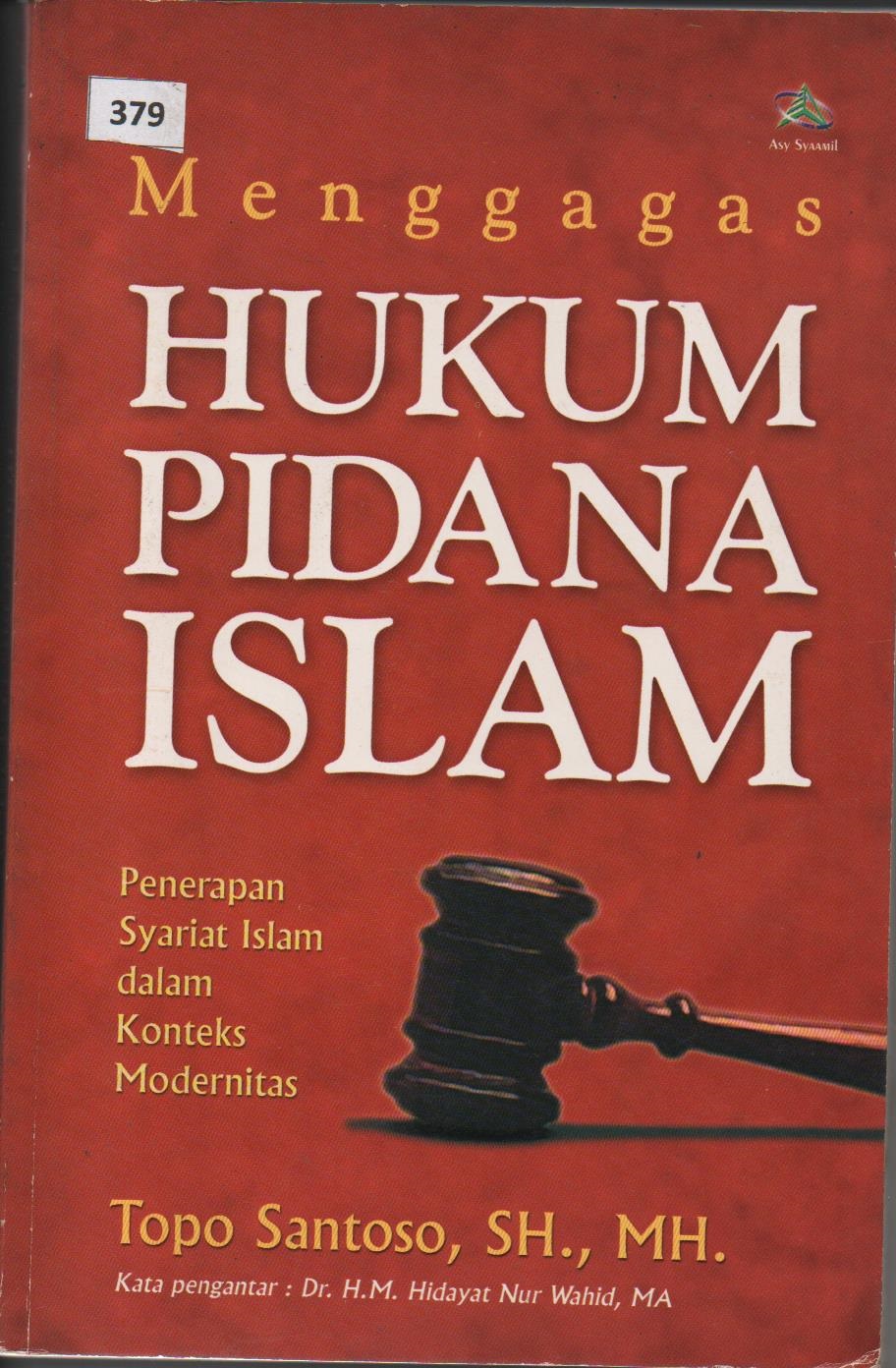 Menggagas Hukum Pidana Islam : Penerapan Syariat Islam Dalam Konteks Modernitas