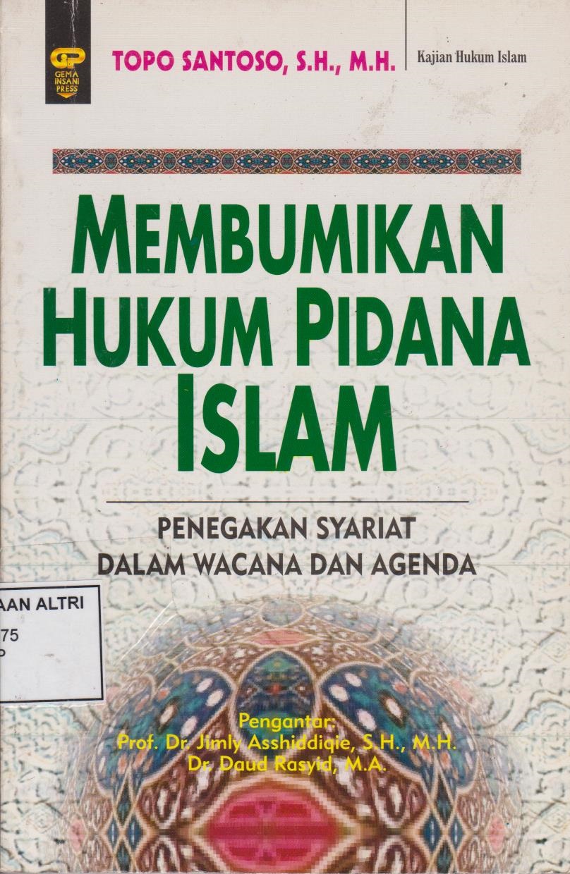 Membumikan Hukum Pidana Islam : Penegakan Syariat Dalam Wacana Dan Agenda
