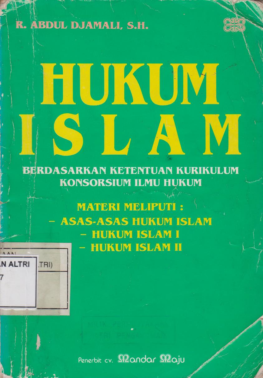 Hukum Islam Berdasarkan Ketentuan Kurikulum Konsorsium Ilmu Hukum : Materi Meliputi : Asas - Asas Hukum Islam, Hukum Islam I, Hukum Islam II