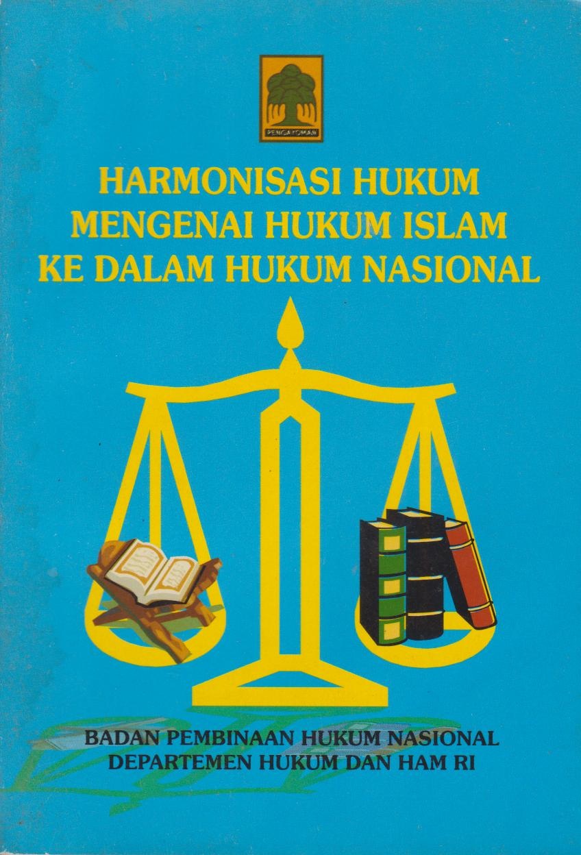 Harmonisasi Hukum Mengenai Hukum Islam Ke Dalam Hukum Nasional
