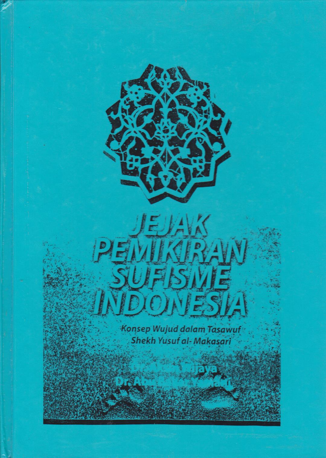 Jejak Pemikiran Sufisme Indonesia : Konsep Wujud Dalam Tasawuf Shekh Yusuf Al-Makasari