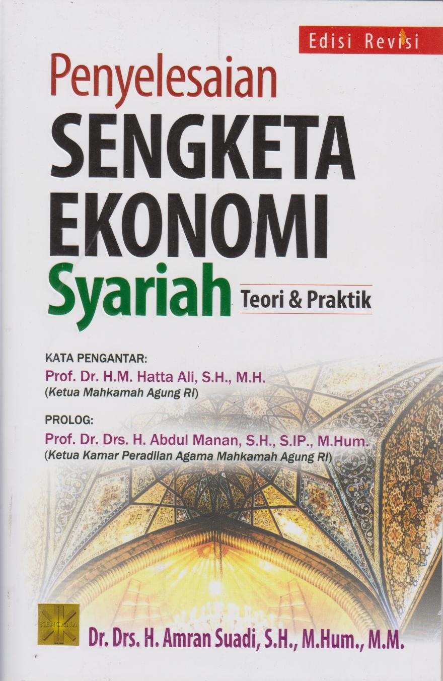 Penyelesaian Sengketa Ekonomi Syariah : Teori & Praktik