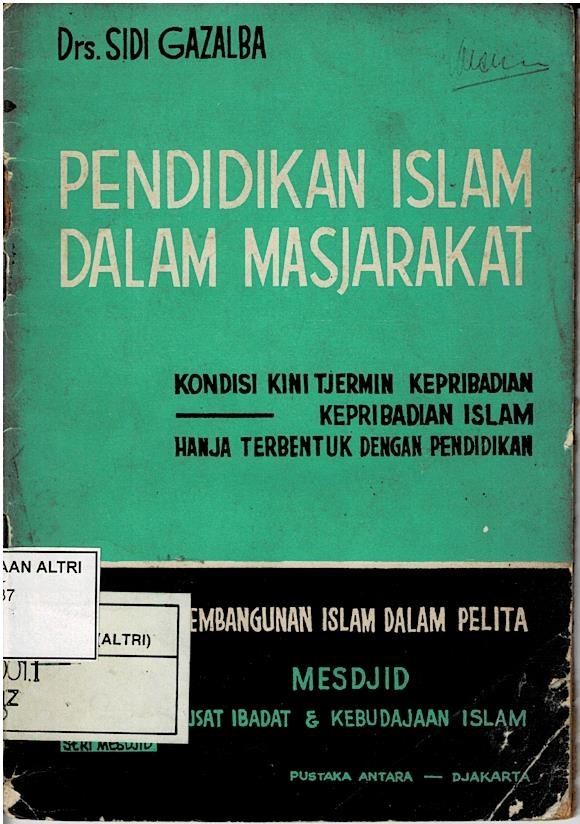 Pendidikan Islam Dalam Masjarakat : Kondisi Kini Tjermin Kepribadian, Kondisi Kini Kepribadian Islam, Hanja Terbentuk Dengan Pendidikan