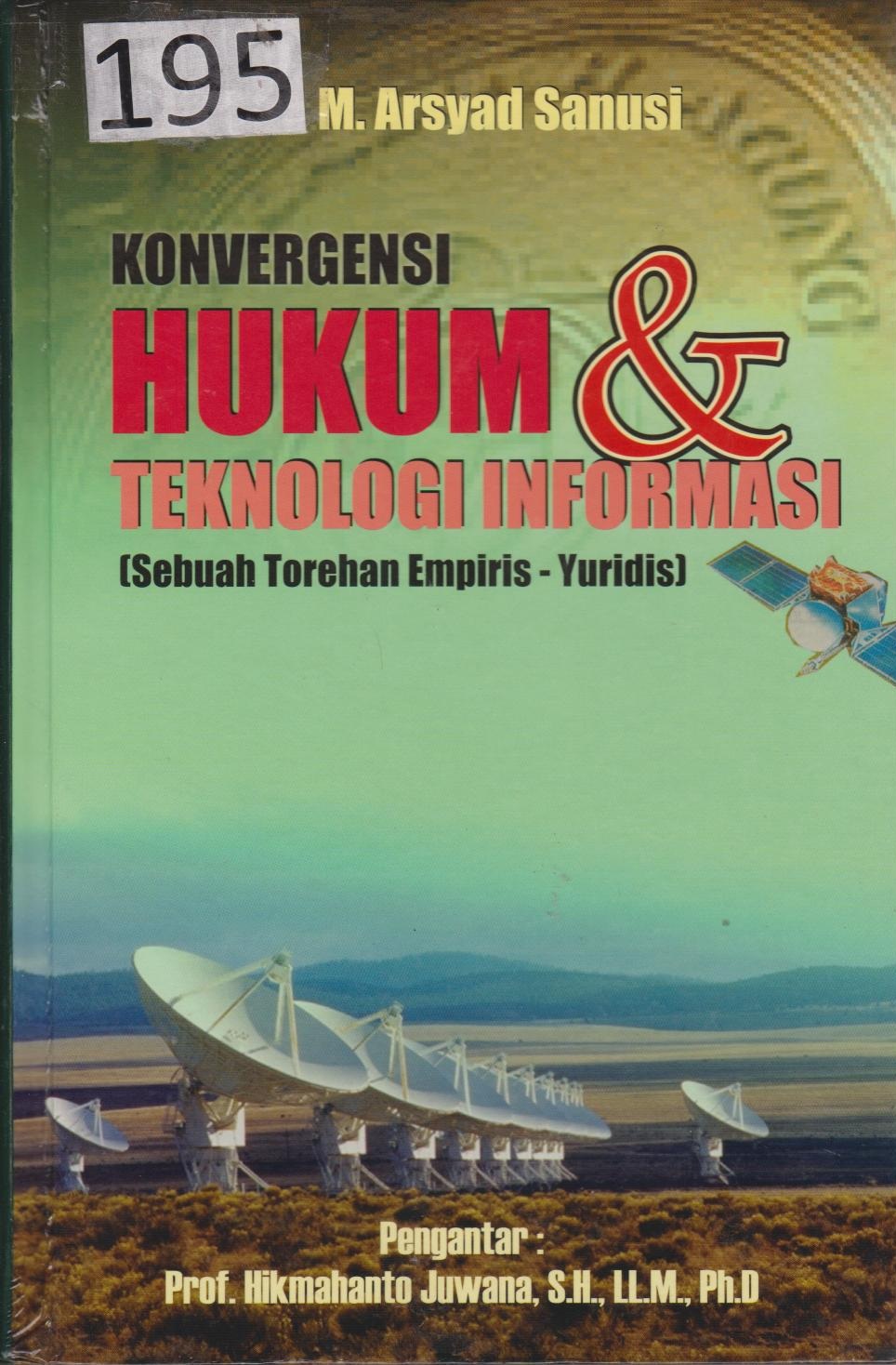 Konvergensi Hukum & Teknologi Informasi (Sebuah Torehan Empiris-Yuridis)