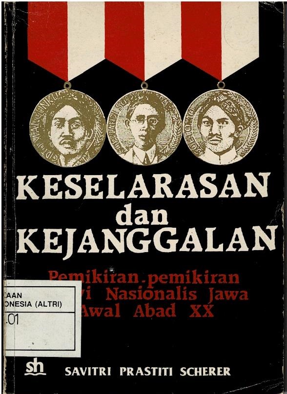 Keselarasan Dan Kejanggalan : Pemikiran - Pemikiran Priyai NAsionalis Jawa Awal Abad XX