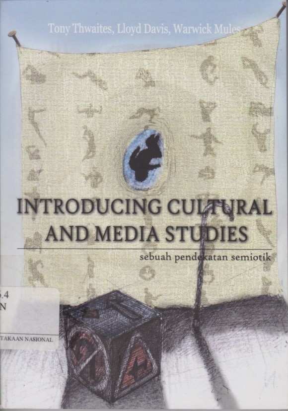 Introducing Cultural And Media Studies : Sebuah Pendekatan Semiotik