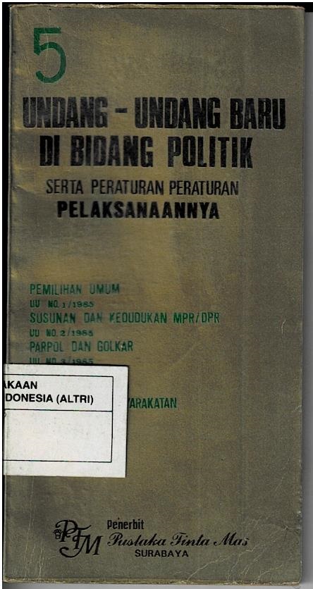 5 Undang - Undang Baru Di Bidang Politik Serta Peraturan Peraturan Pelaksanaannya