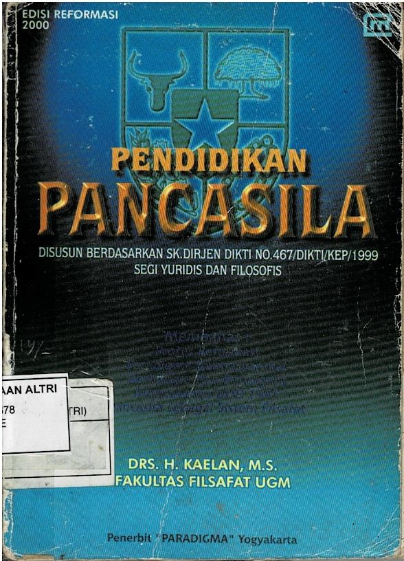 Pendidikan Pancasila : Disusun Berdasarkan SK.Dirjen DIKTI No.467/DIKTI/KEP/1999 Segi Yuridis Dan Filosofis