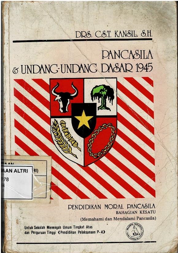 Pancasila & Undang - Undang Dasar 1945 : Pendidikan Moral Pancasila Bagian Satu (Memahami Dan Mendalami Pancasila) Untuk Sekolah Menengah Umum Tingkat Atas Dan Perguruan Tinggi (Pendidikan Pelaksanaan P-4)