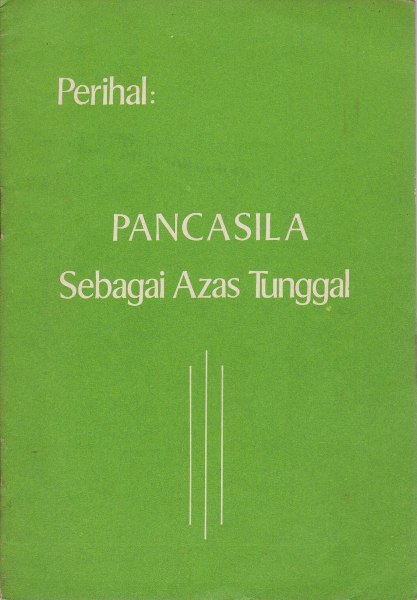 Perihal : Pancasila Sebagai Azas Tunggal