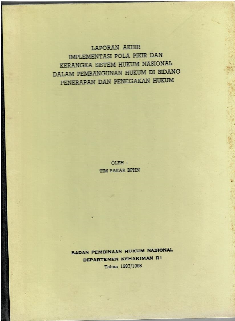 Laporan Akhir Implementasi Pola Pikir Dan Kerangka Sistem Hukum Nasional Dalam Pembangunan Hukum Di Bidang Penerapan Dan Penegakan Hukum