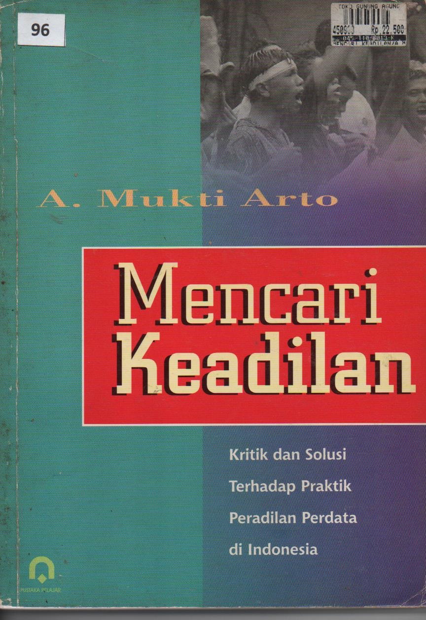 Mencari Keadilan : Kritik Dan Solusi Terhadap Praktik Peradilan Perdata Di Indonesia