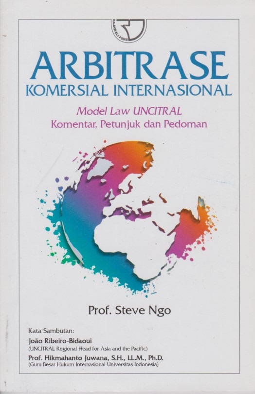 Arbitrase Komersial Internasional : Model Law Uncitral Komentar, Petunjuk Dan Pedoman