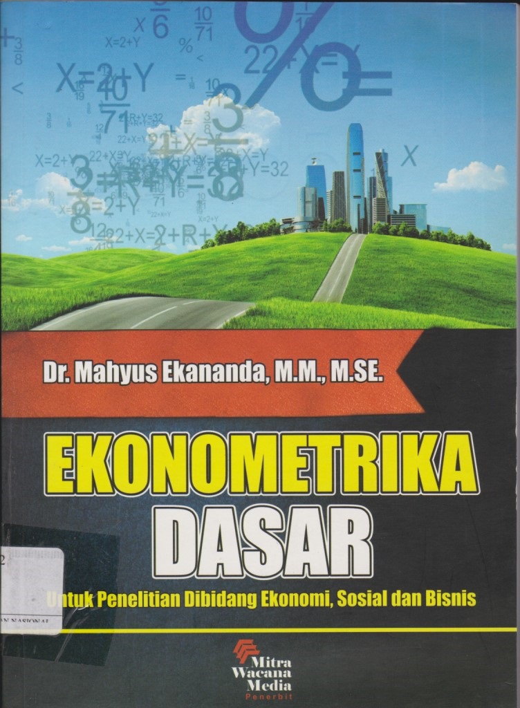 Ekonometrika Dasar : Untuk Penelitian Di Bidang Ekonomi, Sosial Dan Bisnis