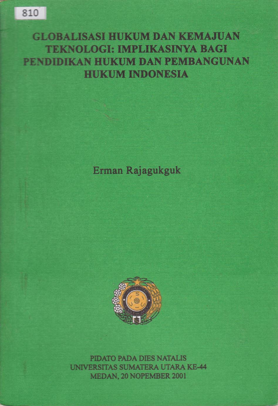 Globalisasi Hukum Dan Kemajuan Teknologi : Implikasinya Bagi Pendidikan Hukum Dan Pembangunan Hukum Indonesia