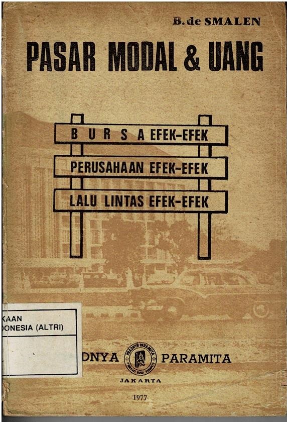 Pasar Modal & Uang ; Bursa Efek - Efek, Perusahaan Efek - Efek, Lalu Lintas Efek - Efek