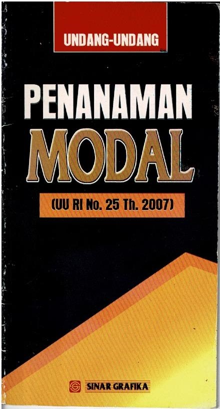 Undang - Undang Penanaman Modal (UU RI No.25 Th.2007)