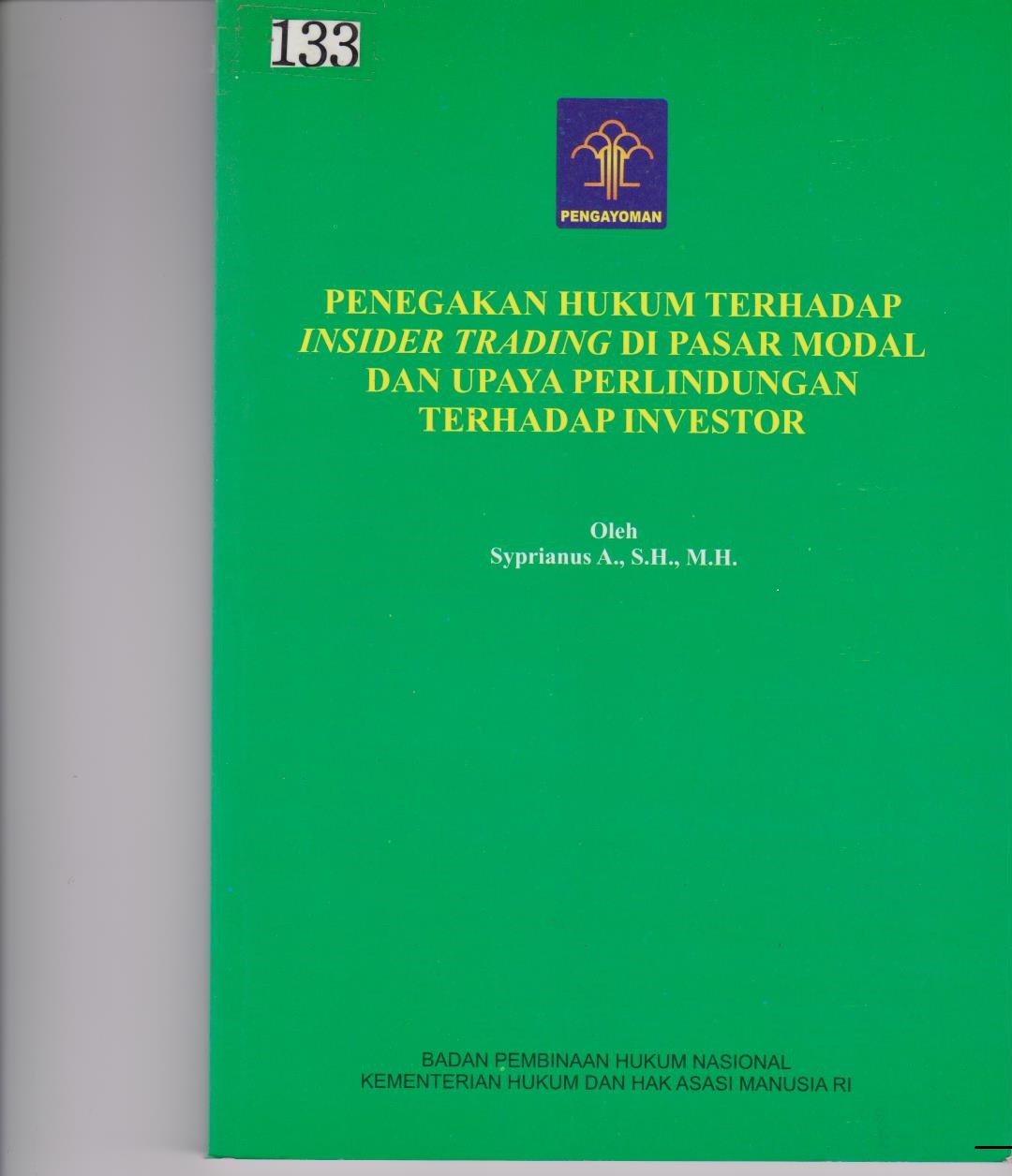 Penegakan Hukum Terhadap Insider Trading Di Pasar Modal Dan Upaya Perlindungan Terhadap Investor