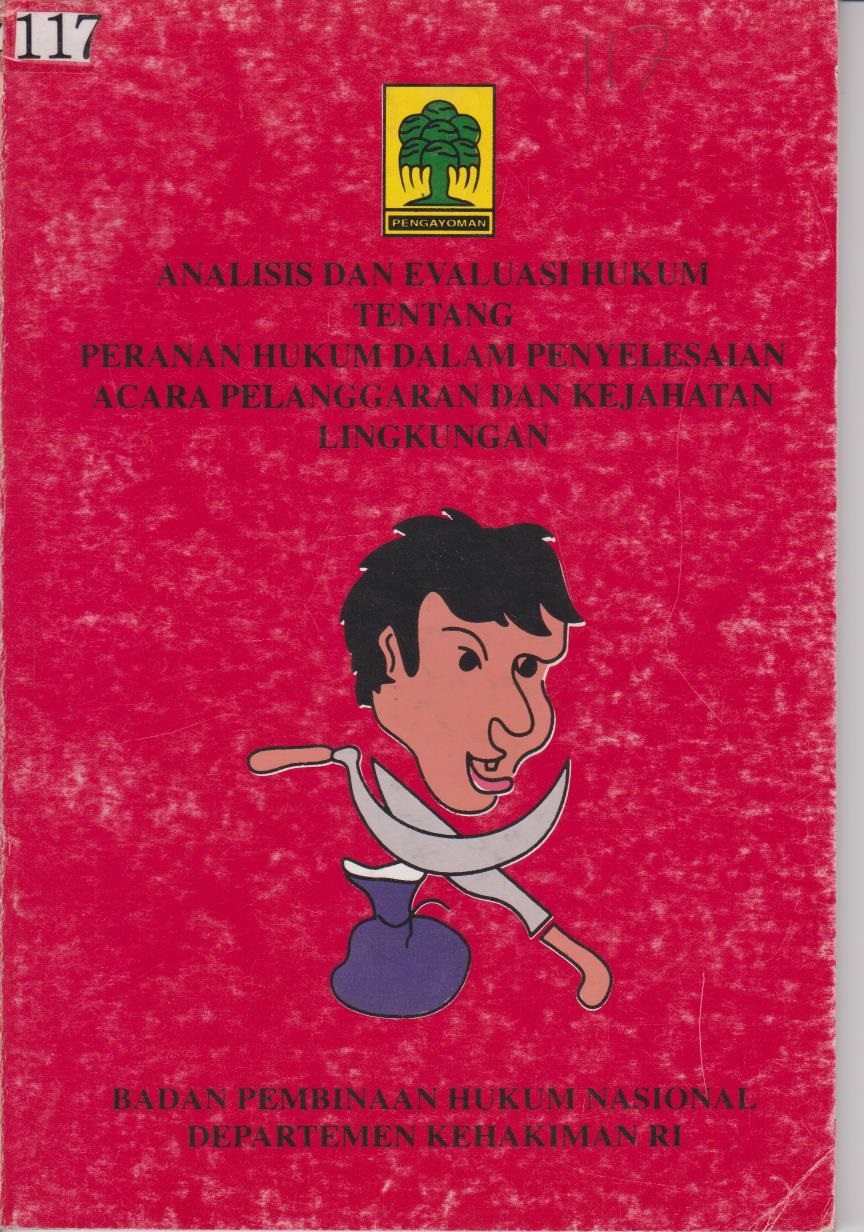 Analisis Dan Evaluasi Hukum Tentang Peranan Hukum Dalam Penyelesaian Acara Pelanggaran Dan Kejahatan Lingkungan