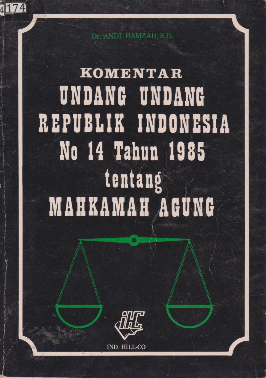 Komentar Undang - Undang Republik Indonesia No.14 Tahun 1985 Tentang Mahkamah Agung