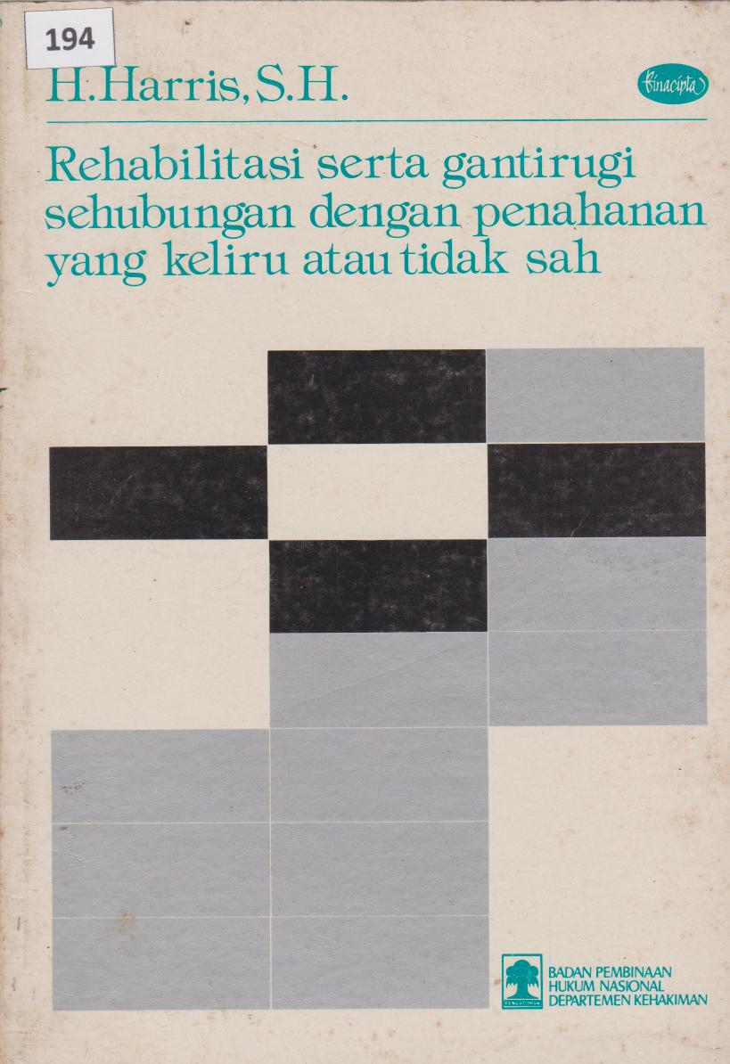 Rehabilitasi Serta Ganti Rugi Sehubungan Dengan Penahanan Yang Keliru Atau Tidak Sah