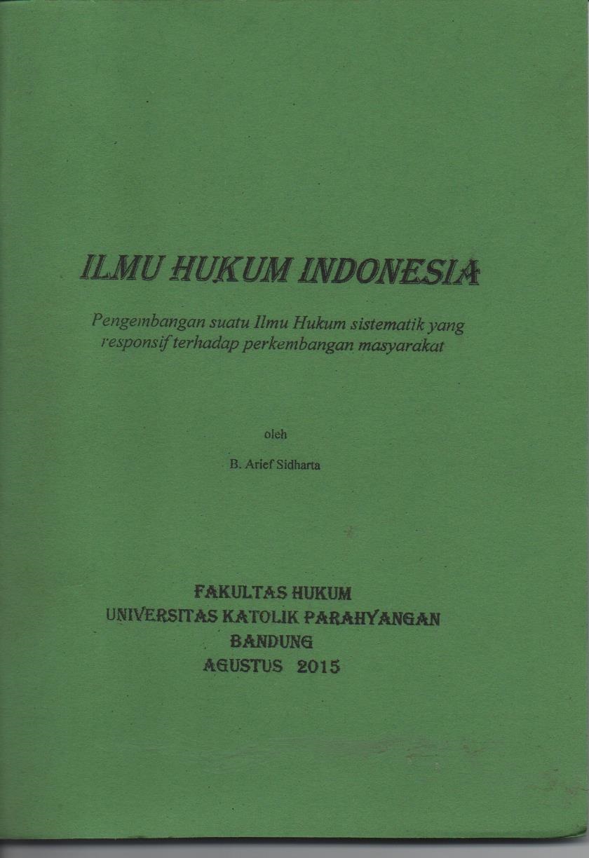Ilmu Hukum Indonesia : Pengembangan Suatu Ilmu Hukum Sistematik Yang Res[onsif Terhadap Perkemabngan Masyarakat