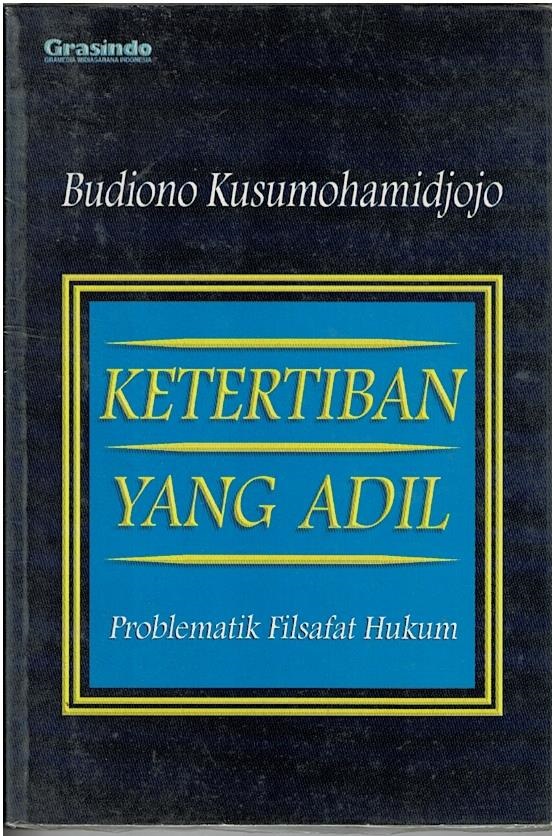 Ketertiban Yang Adil : Problematik Filsafat Hukum