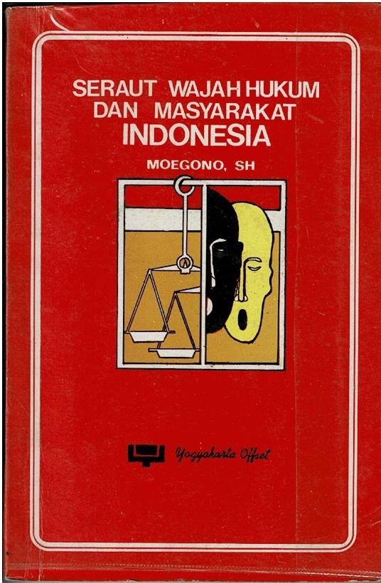 Seraut Wajah Hukum Dan Masyarakat Indonesia