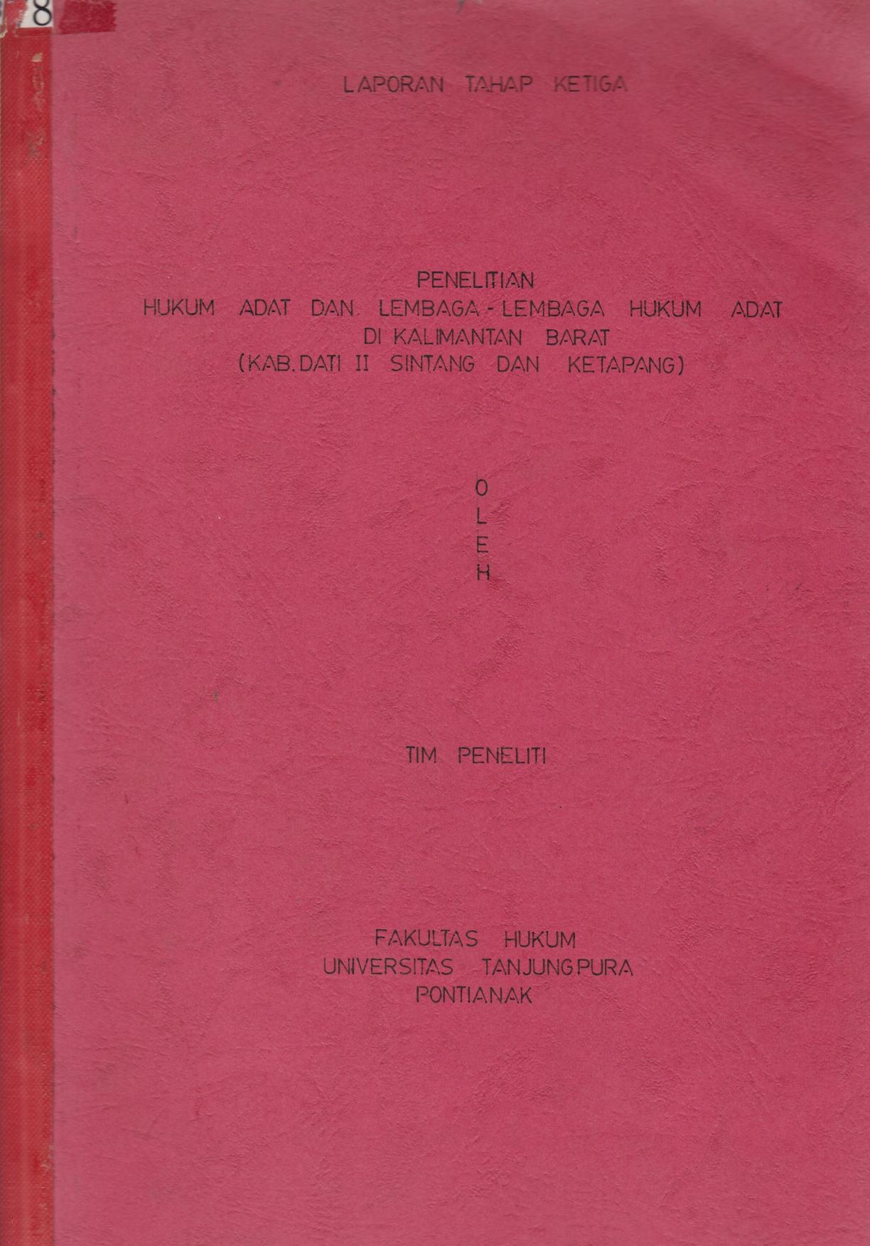 Penelitian Hukum Adat Dan Lembaga - Lembaga Hukum Adat Di Kalimantan Barat (Kab.Dati II SIntang Dan Ketapang)