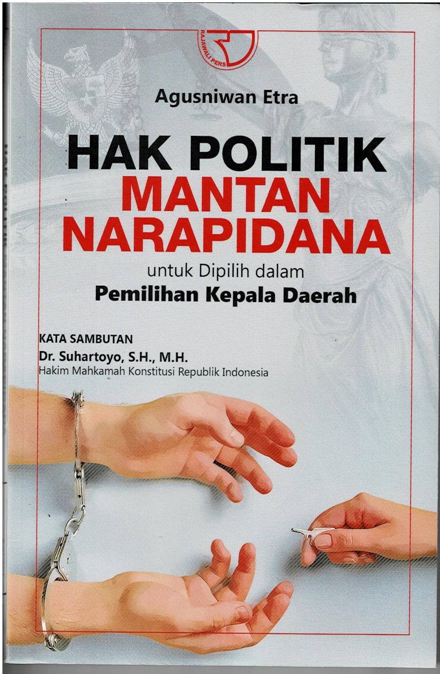 Hak Politik Mantan Narapidana Untuk Dipilih Dalam Pemilihan Kepala Daerah