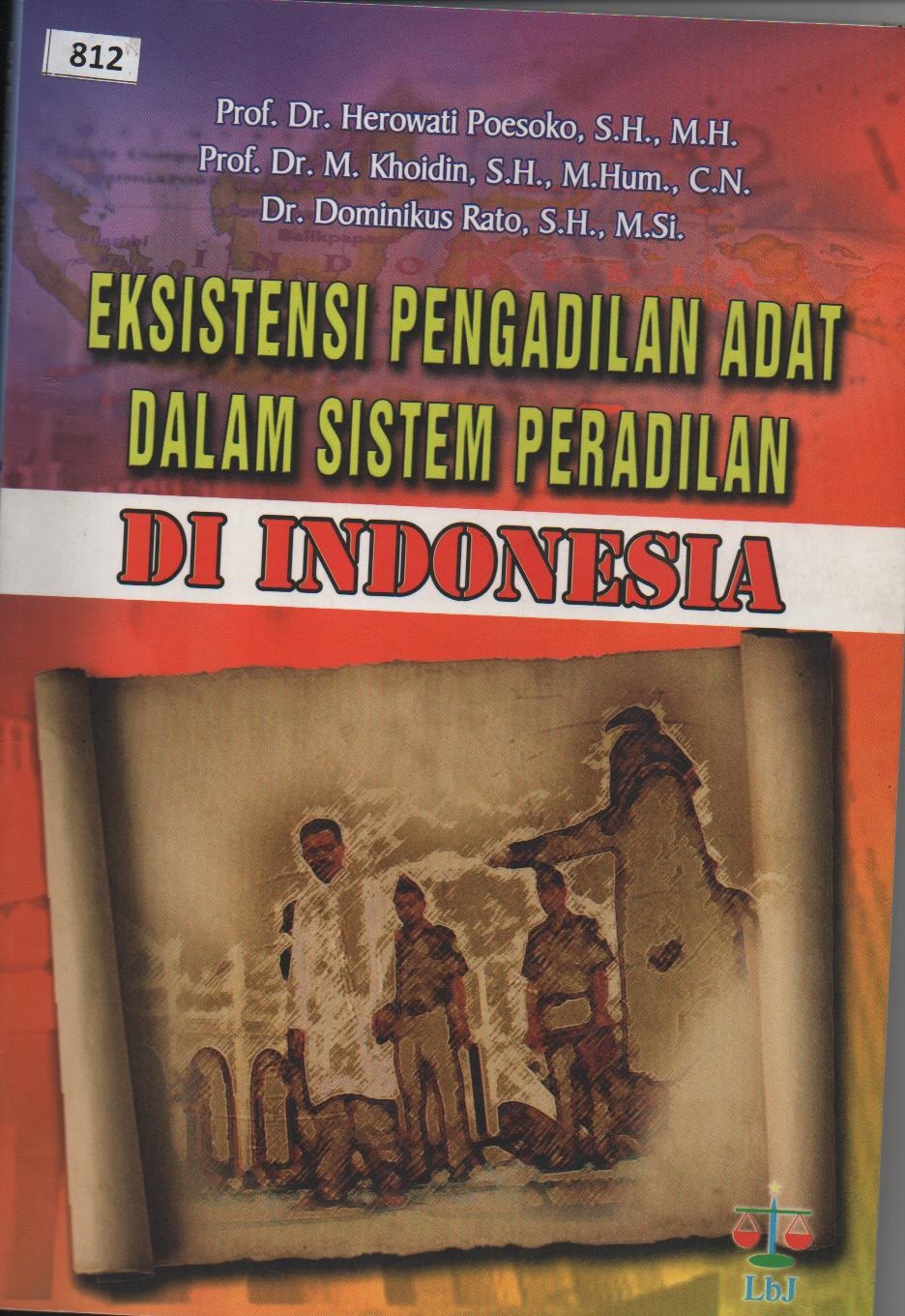 Eksistensi Pengadilan Adat Dalam Sistem Peradilan Di Indonesia