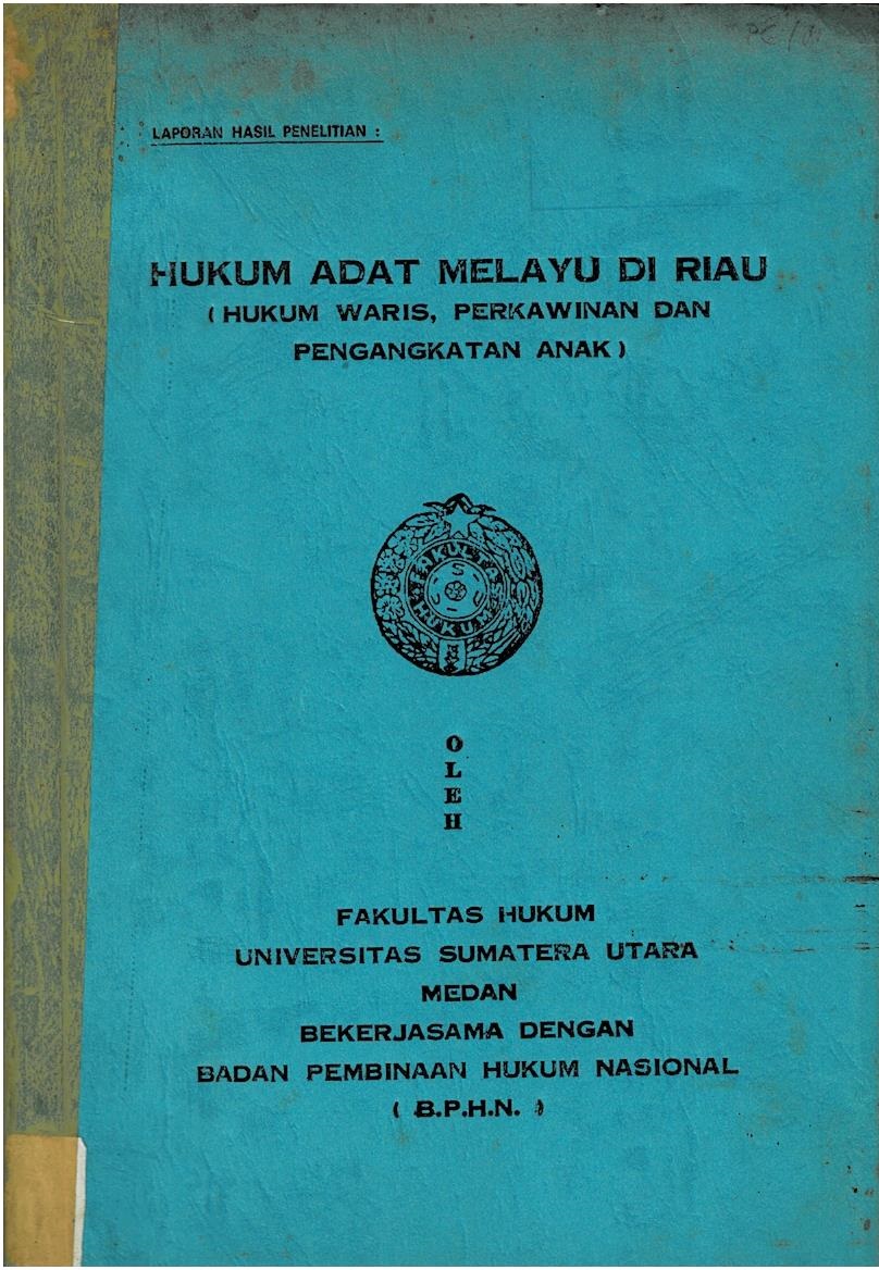 Laporan Hasil Penelitian : Hukum Adat Melayu Di Riau (Hukum Waris, Perkawinan Dan Pengangkatan Anak)