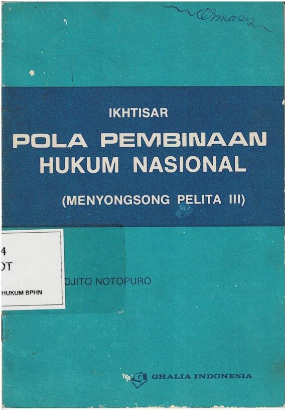 Ikhtisar Pola Pembinaan Hukum Nasional (Menyongsong Pelita III)