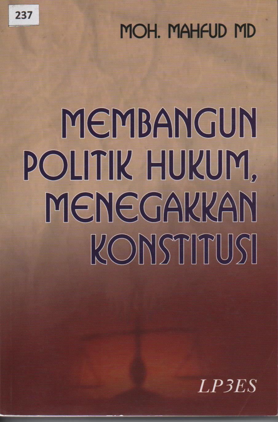 Membangun Politik Hukum, Menegakkan Konstitusi